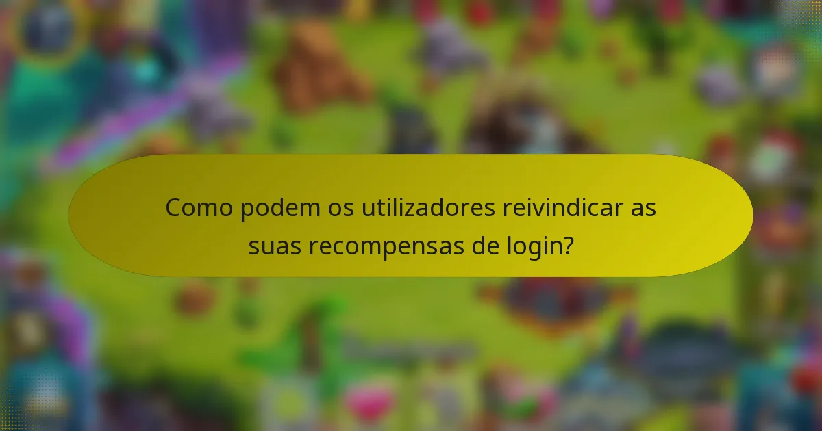 Como podem os utilizadores reivindicar as suas recompensas de login?